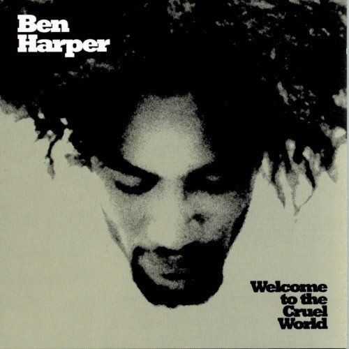 Ben Harper - Welcome To The Cruel World (1994)